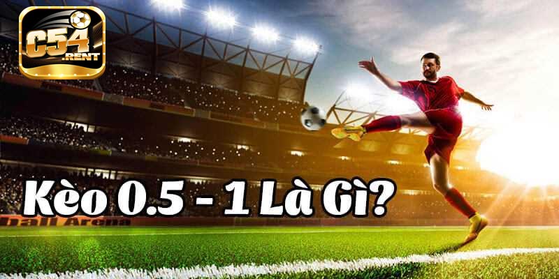 Kèo 0.5 1